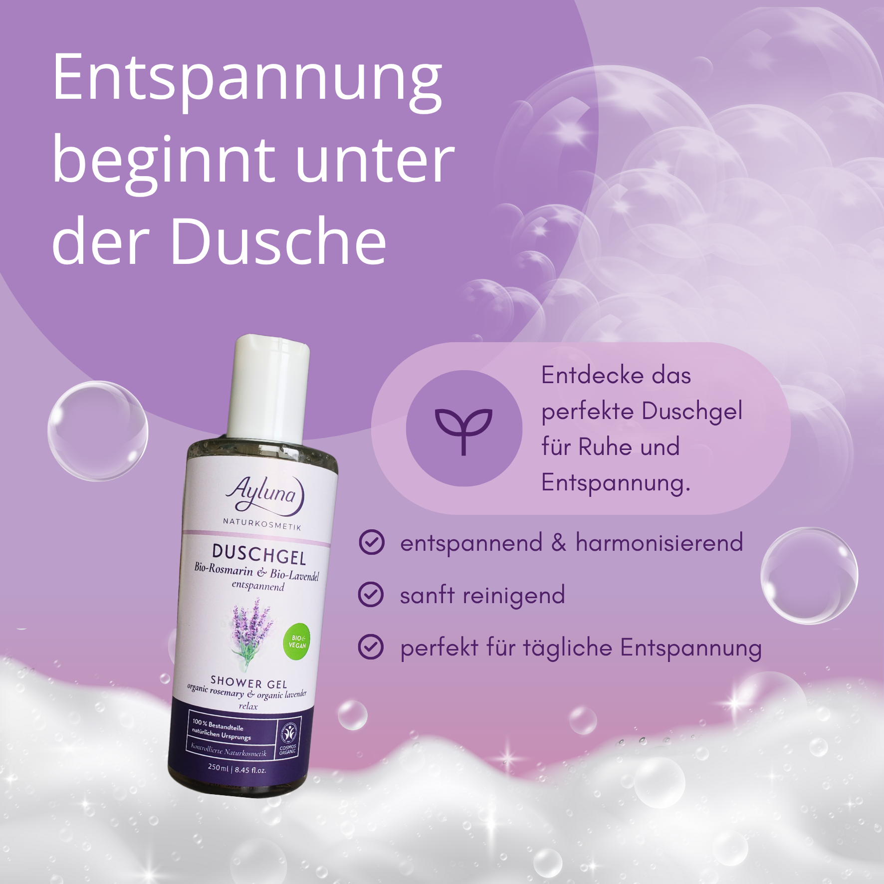 Gönn dir einen Moment der Ruhe mit unserem entspannenden Duschgel mit Bio-Lavendel & Bio-Rosmarin. Ideal für deine tägliche Auszeit.